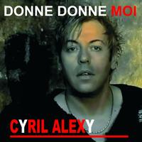 Cyril Alexy - Donne donne moi (Version 2010)