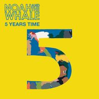 Noah And The Whale - 5 Years Time (Sun Sun Sun)