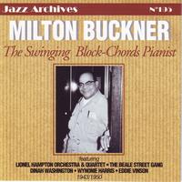 Milton Buckner - The Swinging Block-Chords Pianist 1943-1950