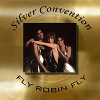 Silver Convention - Silver Convention - Fly Robin Fly