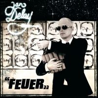 Jan Delay - Feuer (Digital Exclusive Version)