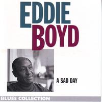 Eddie Boyd - A Sad Day