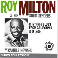 Roy Milton & His Solid Senders - Rhythm & Blues from California 1945-1949