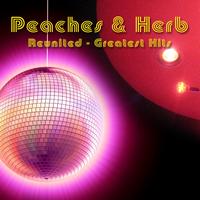 Peaches & Herb - Reunited - Greatest Hits (Re-Recorded / Remastered Versions)