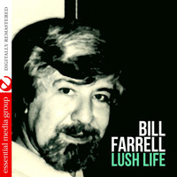 Bill Farrell - Lush Life (Digitally Remastered)