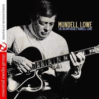 Mundell Lowe - The Incomparable Mundell Lowe (Digitally Remastered)