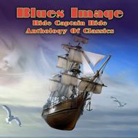 Blues Image - Ride Captain Ride - Anthology Of Classics