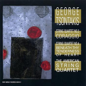 American String Quartet - George Tsontakis: String Quartets Nos. 3 & 4