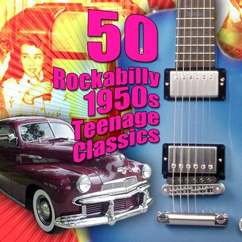 Various Artists - 50 Rockabilly 1950s Teenage Classics