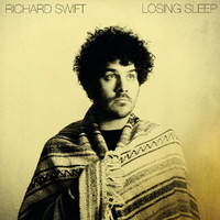 Richard Swift - Losing Sleep