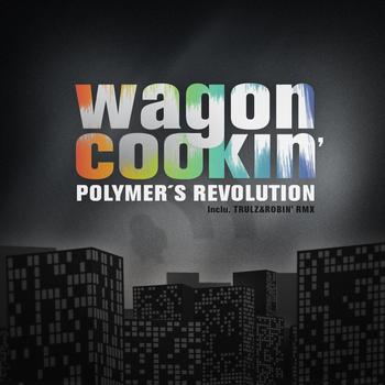 Wagon Cookin' - Polymer's Revolution