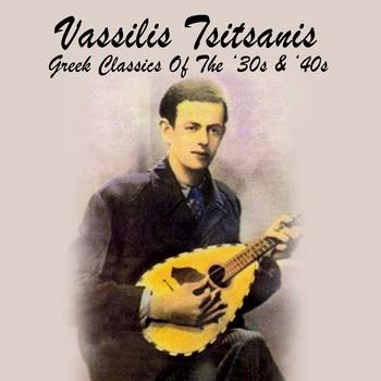 Vassilis Tsitsanis - Greek Classics Of The '30s & '40s