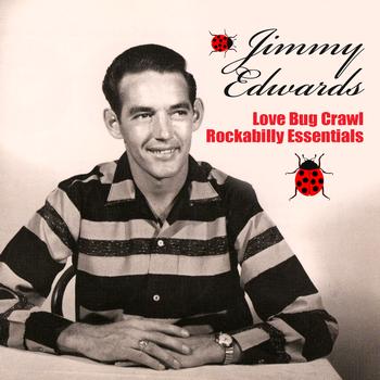 Jimmy Edwards - Love Bug Crawl - Rockabilly Essentials