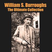William S. Burroughs - The Ultimate Collection