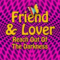 Friend & Lover - Reach Out Of The Darkness (Re-Recorded / Remastered)