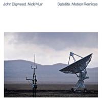 John Digweed & Nick Muir - Satellite / Meteor Remixes