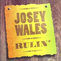 Josey Wales - Rulin'
