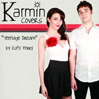 Karmin - Teenage Dream [originally by Katy Perry] - Single