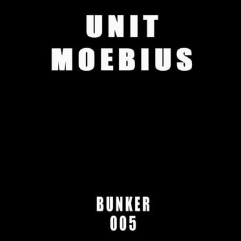 Unit Moebius - Bunker 005
