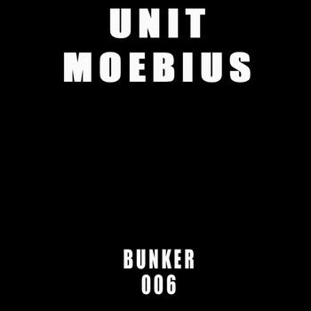 Unit Moebius - Bunker 006
