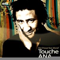 Alan Prosser feat. Monsif - Touche Ana