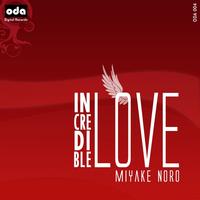Miyake Noro - Incredible Love