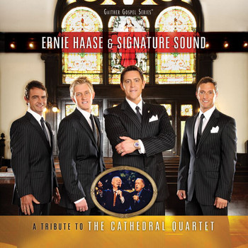 Ernie Haase & Signature Sound - A Tribute To The Cathedral Quartet