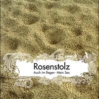Rosenstolz - Auch im Regen / Mein Sex