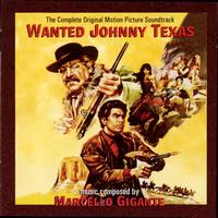 Marcello Gigante - Wanted Johnny Texas (Original Motion Picture Soundtrack)