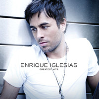 Enrique Iglesias - Greatest Hits (International iTunes Version)