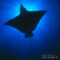 Reef Project - Deep Waters EP