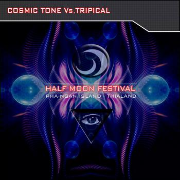 Cosmic Tone Vs. Tripical - Half Moon Festival – PhaNgan Island – Thailand Vol.2 - Cosmic Tone Vs. Tripical