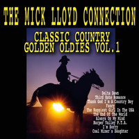 The Mick Lloyd Connection - Classic Country Golden Oldies (Vol. 1)