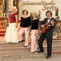 Schwarzwaldfamilie Seitz - Großer Gott wir loben Dich