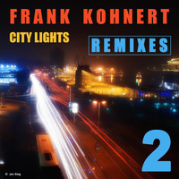 Frank Kohnert - City Lights (The Remixes 2)