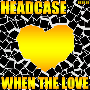 Headcase - When The Love