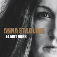 Anna Stadling - E4 mot norr