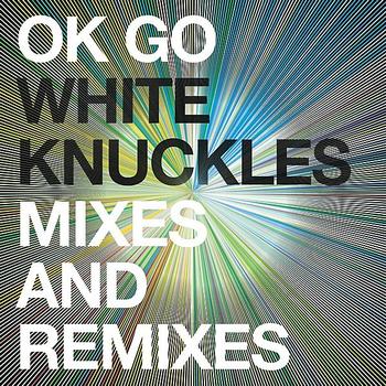Ok Go - White Knuckles Remixes - EP