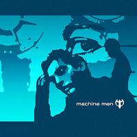 Machine Men - Machine Men