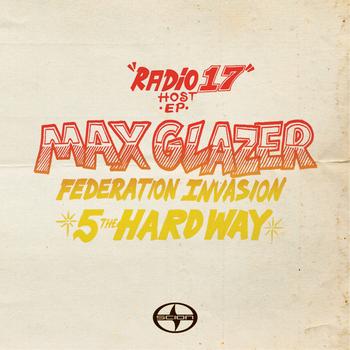 Various Artists - Scion Radio 17 Host EP: Max Glazer - Federation Invasion - 5 The Hard Way