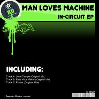 Man Loves Machine - In-Circuit EP