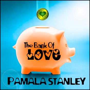 Pamala Stanley - The Bank of Love