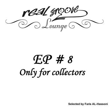Various Artists - Real Groove Lounge, Part 8 (Only for Collectors, Selected by Faris AL-Hassoni)