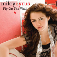 Miley Cyrus - Fly On The Wall