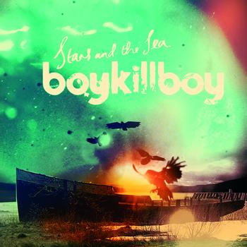 Boy Kill Boy - Stars And The Sea