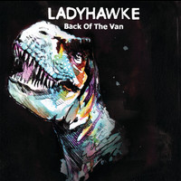 Ladyhawke - Back Of The Van