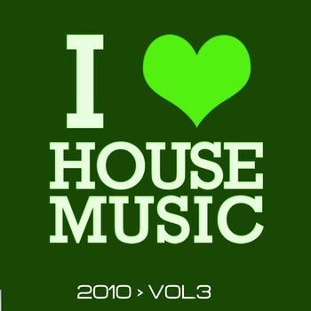 Various Artists - I Love House Music, Vol. 3