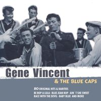 Gene Vincent & The Blue Caps - 80 Original Hits & Rarities