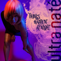 Ultra Naté - Things Happen At Night