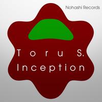Toru S. - Inception EP